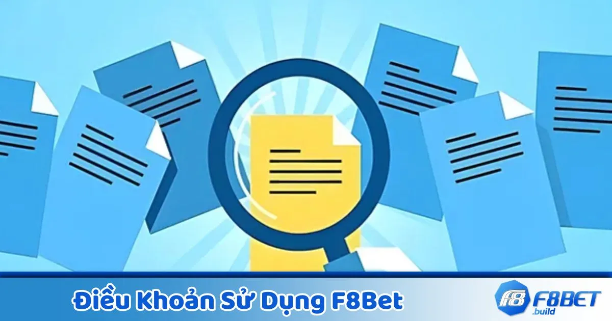Điều Khoản Sử Dụng F8Bet – Những Điều Kiện Người Chơi Cần Tuân Thủ
