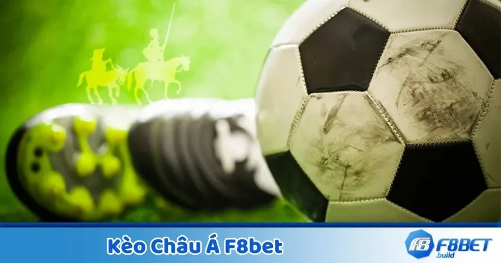 Kèo Châu Á F8Bet - Hướng Dẫn Đọc Kèo Và Cách Chơi 1 Kèo Châu Á F8Bet - Hướng Dẫn Đọc Kèo Và Cách Chơi
